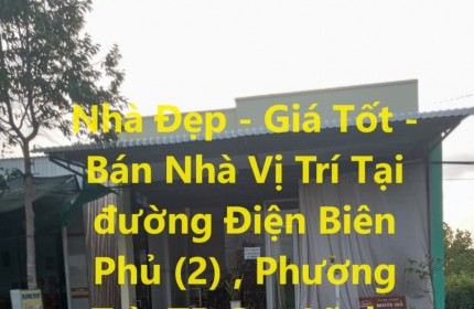 Nhà Đẹp - Giá Tốt - Bán Nhà Vị Trí Tại đường Điện Biên Phủ (2) , Phương Trà, TP Cao Lãnh, Đồng Tháp